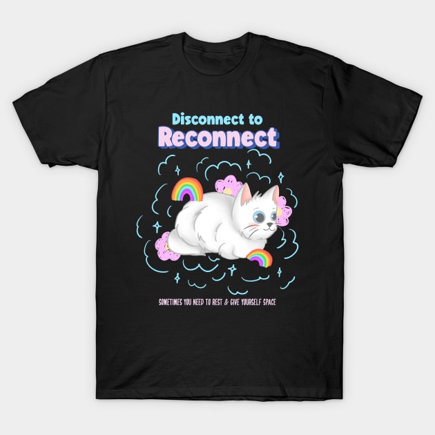 Disconnect to reconnect - Rest and give yourself space T-Shirt by Kamran Sharjeel